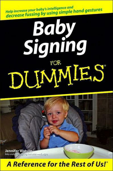 Baby Signing For Dummies - Jennifer Watson - Books - John Wiley & Sons Inc - 9780471773863 - September 22, 2006