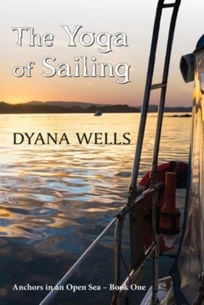 Cover for Dyana Wells · The Yoga of Sailing (Paperback Bog) (2016)