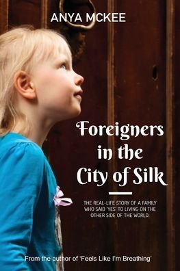 Cover for Anya McKee · Foreigners in the City of Silk (Paperback Bog) (2020)
