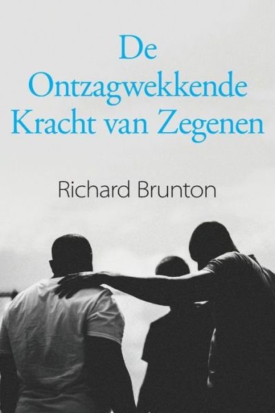 Cover for Richard Brunton · De Ontzagwekkende Kracht van Zegenen: Je kunt je wereld veranderen (Taschenbuch) (2019)