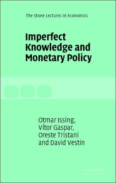 Gaspar, Vitor (European Central Bank, Frankfurt) · Imperfect Knowledge and Monetary Policy - The Stone Lectures in Economics (Hardcover Book) (2006)