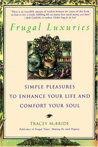Cover for Tracey Mcbride · Frugal Luxuries: Simple Pleasures to Enhance Your Life and Comfort Your Soul (Paperback Book) [Later Printing edition] (1997)