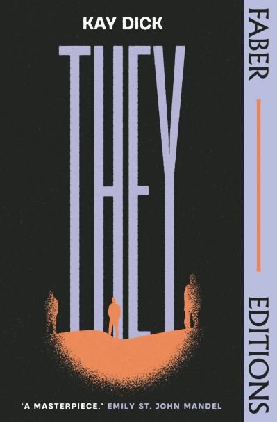 Cover for Kay Dick · They (Faber Editions): The Lost Dystopian 'Masterpiece' (Emily St. John Mandel) (Paperback Book) [Main edition] (2022)