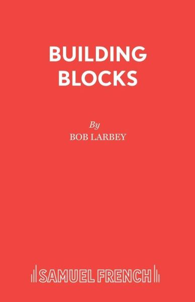 Cover for Bob Larbey · Building Blocks - Acting Edition S. (Paperback Book) (1994)
