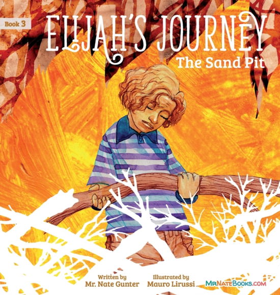 Cover for MR Gunter · Elijah's Journey Children's Storybook 3, The Sand Pit (Hardcover Book) (2021)