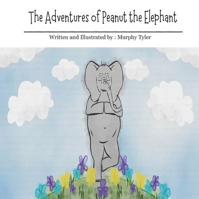 Cover for Murphy Tyler · The Adventures of Peanut the Elephant (Paperback Book) (2021)