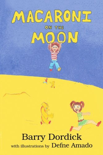Macaroni on the Moon - Barry Dordick - Bøker - iUniverse, Inc. - 9780595268863 - 12. februar 2003
