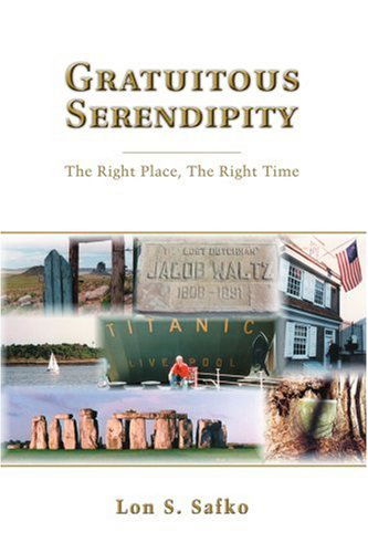 Cover for Lon Safko · Gratuitous Serendipity: the Right Place, the Right Time (Paperback Book) (2005)