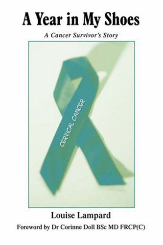 Cover for Louise Lampard · A Year in My Shoes: a Cancer Survivor?s Story (Hardcover Book) (2007)