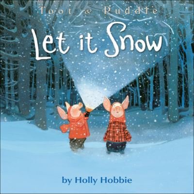Cover for Holly Hobbie · Let It Snow (Inbunden Bok) (2016)