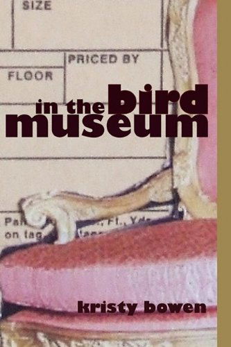 Cover for Kristy Bowen · In the Bird Museum (Paperback Book) (2008)