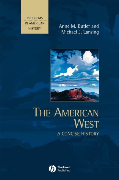 Cover for Butler, Anne M. (Utah State University) · The American West: A Concise History - Problems in American History (Paperback Book) (2007)