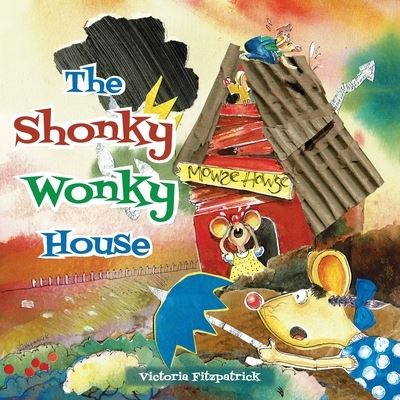 Shonky Wonky House - Victoria Fitzpatrick - Książki - Book Studio - 9780646863863 - 5 sierpnia 2022