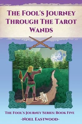 Cover for Noel Eastwood · The Fool's Journey Through The Tarot Wands - Fool's Journey (Pocketbok) (2022)