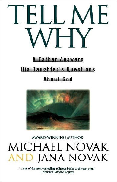 Cover for Michael and Jana Novak · Tell Me Why: a Father Answers His Daughter's Questions About God (Pocketbok) [Reprint edition] (1999)