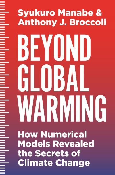 Cover for Syukuro Manabe · Beyond Global Warming: How Numerical Models Revealed the Secrets of Climate Change (Hardcover bog) (2020)