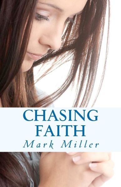 Cover for Mark Miller · Chasing Faith (Paperback Book) (2006)