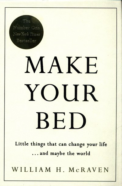 Cover for Admiral William H. McRaven · Make Your Bed: Feel grounded and think positive in 10 simple steps (Gebundenes Buch) (2017)