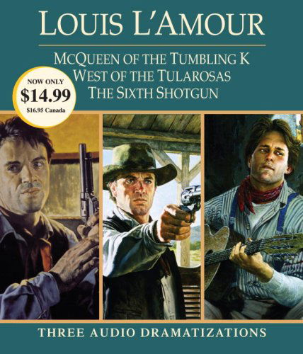 Cover for Louis L'Amour · McQueen of the Tumbling K / West of Tularosa / The Sixth Shotgun (Audiobook (CD)) [Unabridged edition] (2008)