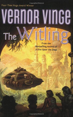 The Witling - Vernor Vinge - Books - Tor Books - 9780765308863 - November 28, 2006