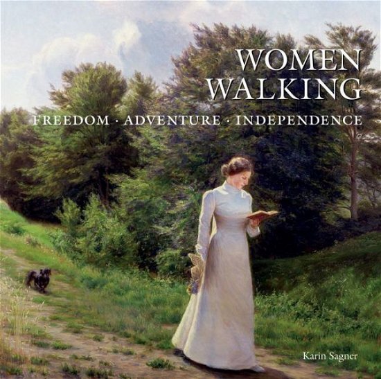 Cover for Karin Sagner · Women Walking: FREEDOM, ADVENTURE, INDEPENDENCE (Hardcover Book) (2017)
