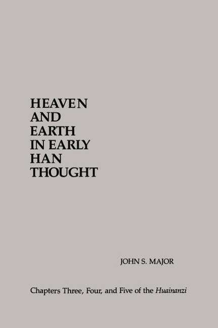 Cover for John S. Major · Heaven and Earth in Early Han Thought: Chapters Three, Four, and Five of the Huainanzi - SUNY series in Chinese Philosophy and Culture (Paperback Book) (1993)