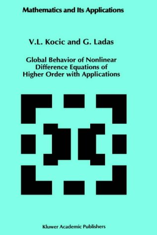 Global Behavior of Nonlinear Difference Equations of Higher Order with Applications - Mathematics and Its Applications - V.l. Kocic - Bøger - Kluwer Academic Publishers - 9780792322863 - 31. maj 1993