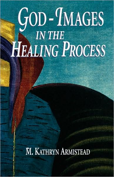 Cover for M. Kathryn Armistead · God-Images: In the Healing Process (Paperback Book) (1995)