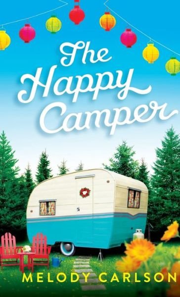 Cover for Melody Carlson · The Happy Camper (Innbunden bok) (2020)