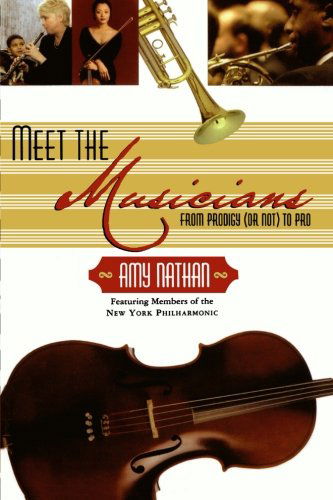 Cover for Amy Nathan · Meet the Musicians: from Prodigies (Or Not) to Pros (Pocketbok) [First edition] (2006)