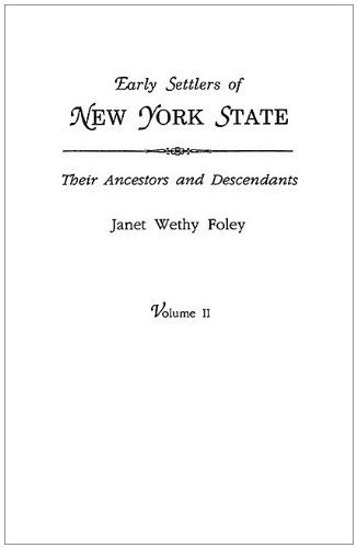 Cover for Janet Wethy Foley · Early Settlers of New York State: Their Ancestors and Descendants. a Monthly Magazine. the Original Nine Volumes Reprinted in Two. Volume Ii: Magazine ... 1938 to October 1942 (42 Issues). Indexed (Paperback Book) (2010)