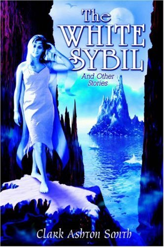 Cover for Clark Ashton Smith · The White Sybil and Other Stories (Inbunden Bok) (2005)