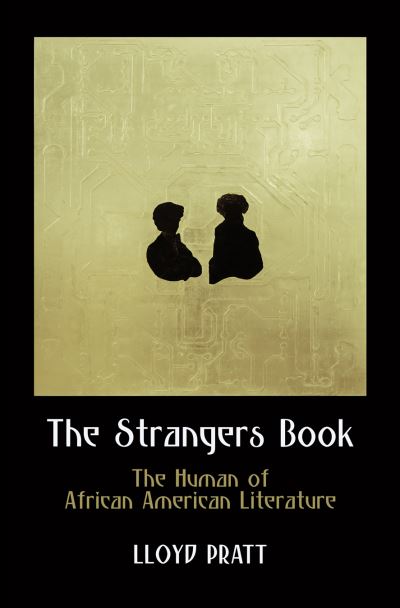 Cover for Lloyd Pratt · The Strangers Book: The Human of African American Literature - Haney Foundation Series (Paperback Book) (2021)