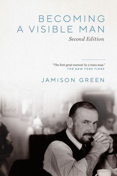 Cover for Jamison Green · Becoming a Visible Man: Second Edition (Hardcover Book) [2 Revised edition] (2020)