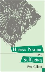 Human Nature And Suffering - Gilbert, Paul (Professor of Clinical Psychology at the University of Derby, UK.) - Bücher - Taylor & Francis Ltd - 9780863772863 - 24. September 1992