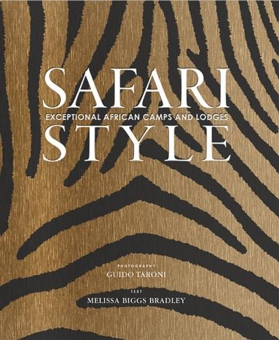 Cover for Melissa Biggs Bradley · Safari Style: Exceptional African Camps and Lodges (Hardcover Book) (2020)