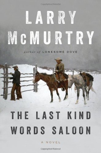 Cover for Larry McMurtry · The Last Kind Words Saloon: A Novel (Hardcover Book) [1st edition] (2014)