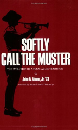 Softly Call the Muster - Jr., John A. Adams, - Livros - Texas A & M University Press - 9780890965863 - 5 de setembro de 2000