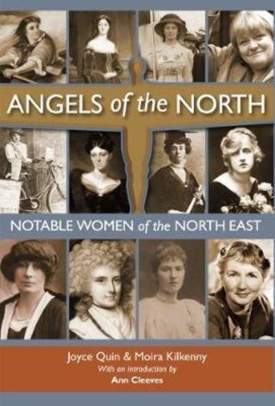 Cover for Joyce Quin · Angels of the North: Notable Women of the North East - with a Preface by Ann Cleeves (Innbunden bok) (2018)