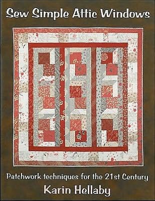 Sew Simple Attic Windows - Sew Simple - Karin Hellaby - Books - Quilters Haven Publications - 9780954092863 - August 1, 2009