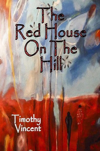 Cover for Timothy Vincent · The Red House on the Hill (Paperback Book) (2015)