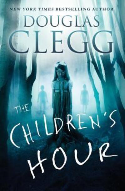 Cover for Douglas Clegg · The Children's Hour: A Supernatural Thriller (Taschenbuch) (2016)