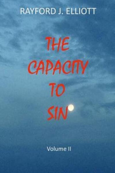 Cover for Rayford Jones Elliott · Capacity to Sin- Volume II (Paperback Book) (2015)