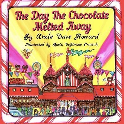 Cover for Uncle Dave Howard · The Day The Chocolate Melted Away (Paperback Bog) (2019)