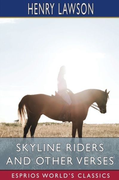 Cover for Henry Lawson · Skyline Riders and Other Verses (Esprios Classics) (Pocketbok) (2024)