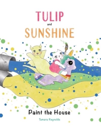 Cover for Inc. Blurb · Tulip and Sunshine Paint the House - Hard Cover (Hardcover Book) (2022)