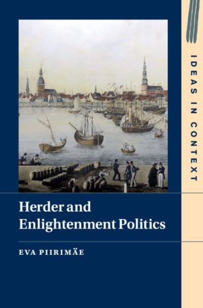 Cover for Piirimae, Eva (University of Tartu) · Herder and Enlightenment Politics - Ideas in Context (Hardcover bog) (2023)