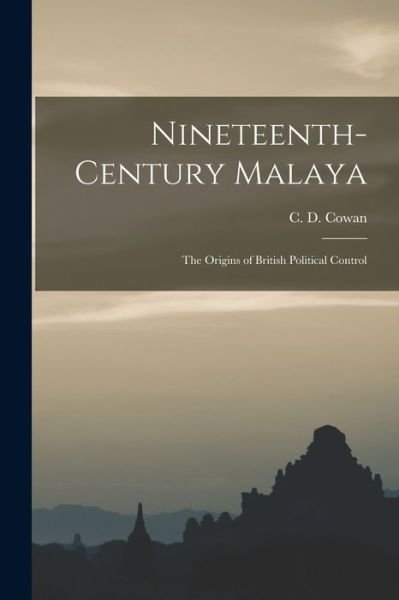 Cover for C D (Charles Donald) Cowan · Nineteenth-century Malaya (Pocketbok) (2021)