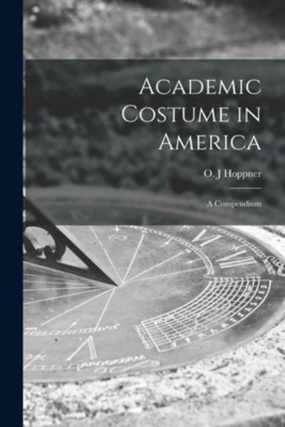 Cover for O J Hoppner · Academic Costume in America (Paperback Book) (2021)