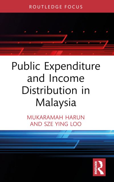 Cover for Mukaramah Harun · Public Expenditure and Income Distribution in Malaysia - Routledge Contemporary Southeast Asia Series (Paperback Book) (2024)